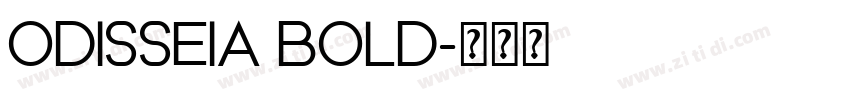 ODISSEIA BOLD字体转换 ODISSEIA BOLD字体转换